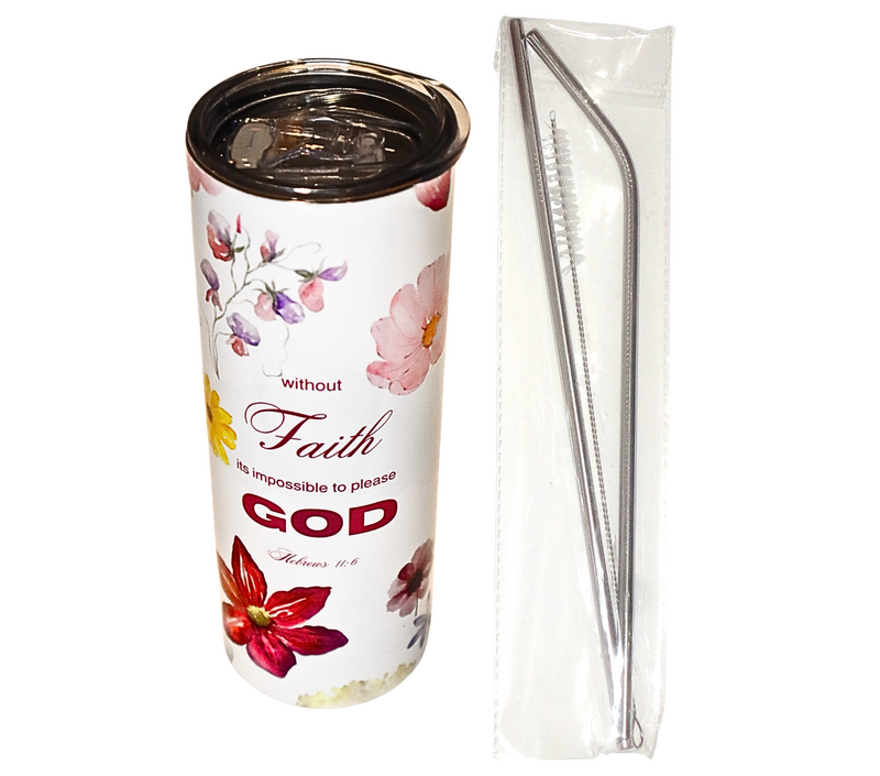 HAVE FAITH - Christian Inspirational Tumbler 20 oz